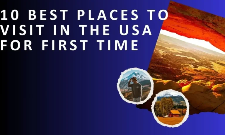 Best Places to Visit in the USA for First-Time