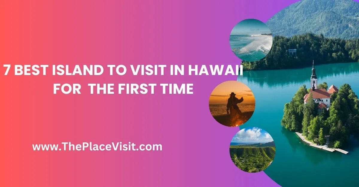 Best Island to Visit in Hawaii for the First Time