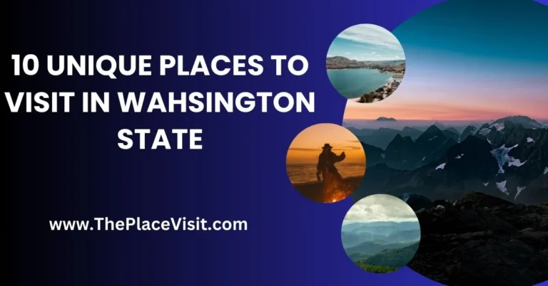 Unique Places to Visit in Washington State