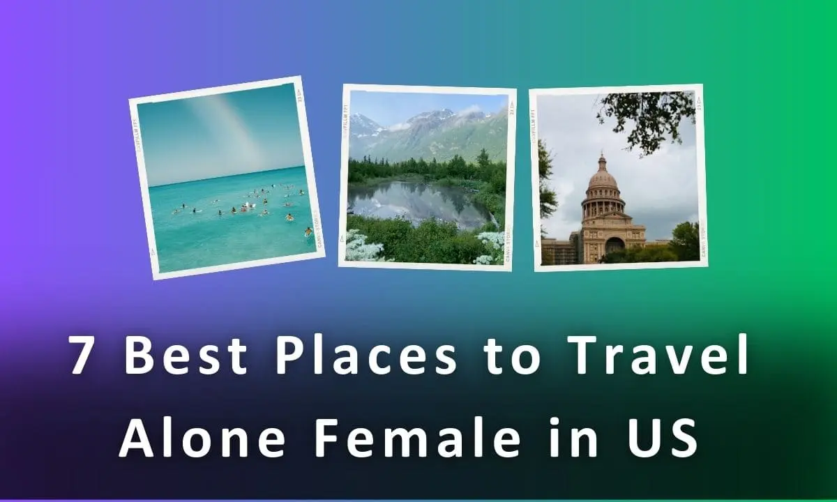 Best Places to Travel alone Female in US