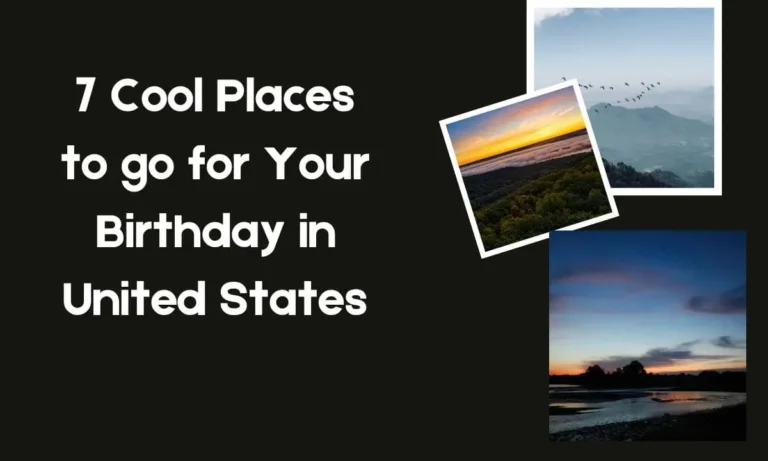 Cool Places to Go for Your Birthday