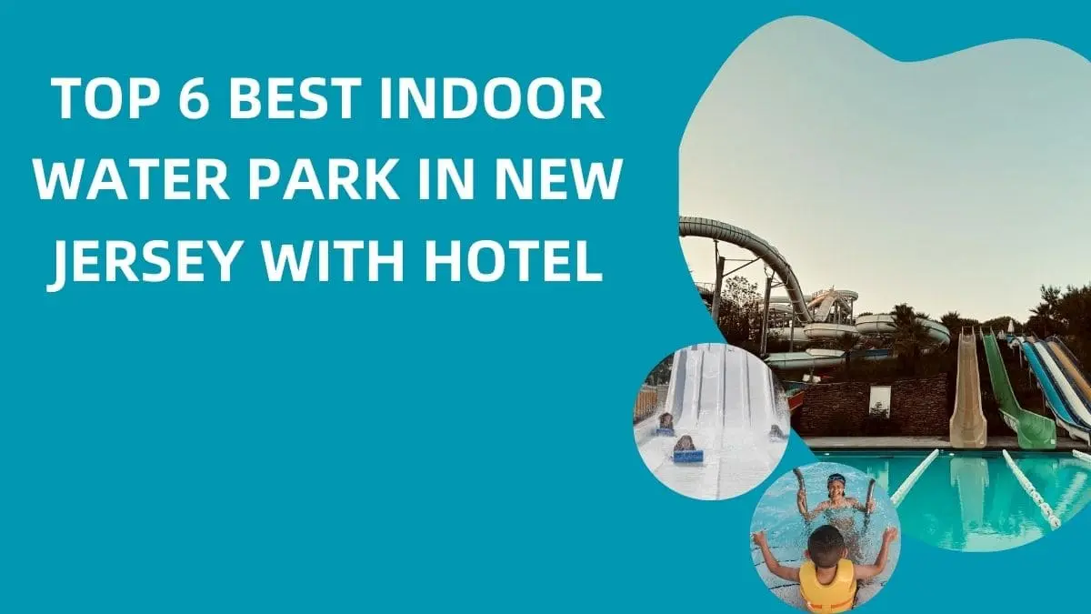 indoor water park in New Jersey with hotel
