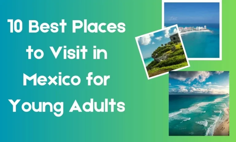 places to visit in Mexico for a young adults