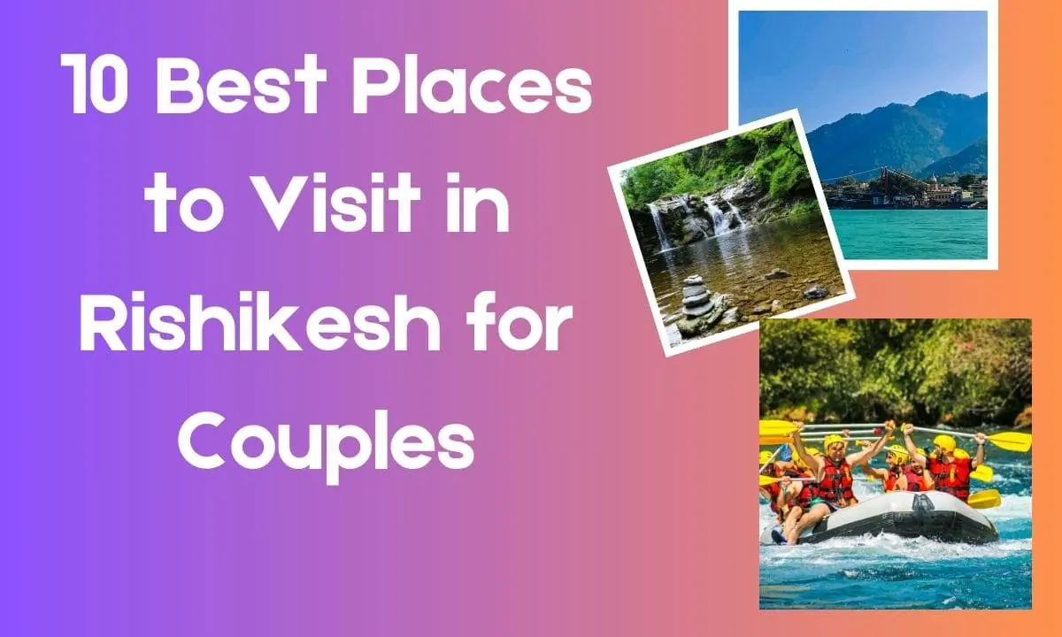 places to visit in Rishikesh for couples